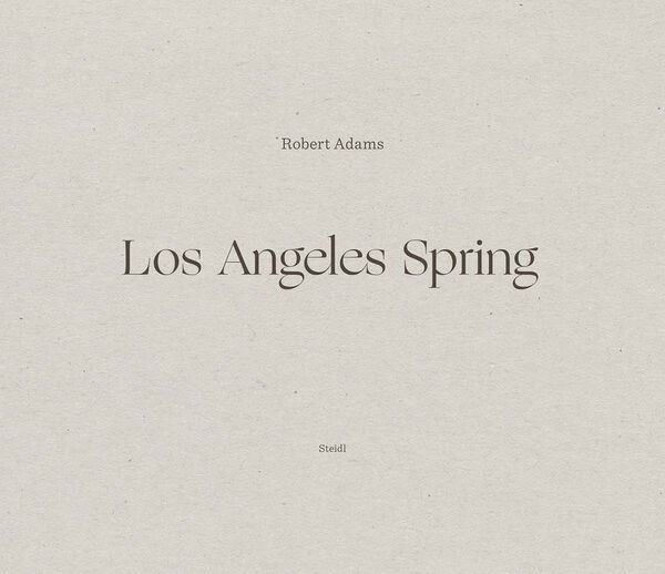 Robert Adams – Los Angeles Spring
