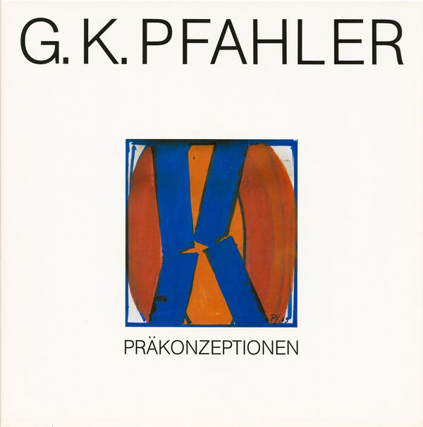 G. K. Pfahler –  Präkonzeptionen (sign.)