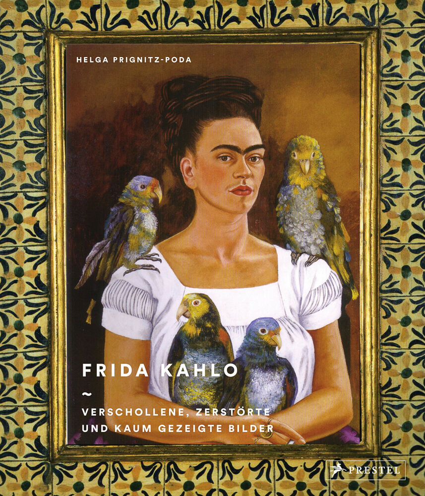 Frida Kahlo. Verschollene, zerstörte und kaum gezeigte Bilder / €49.95