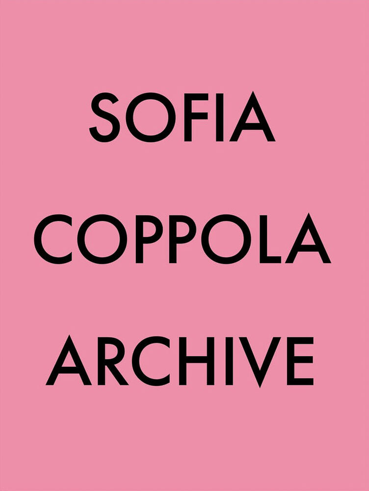 PRE-ORDER: Sofia Coppola – Archive
