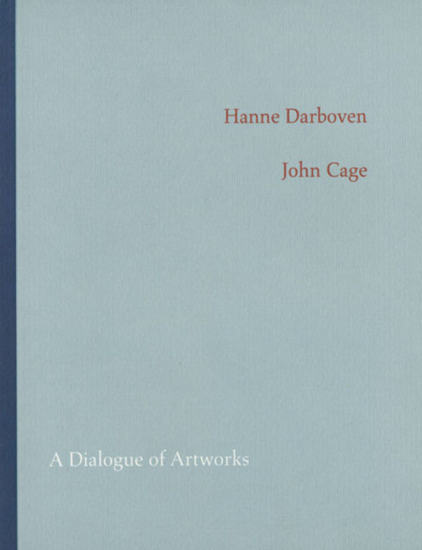 Hanne Darboven / John Cage – A Dialogue of Artworks