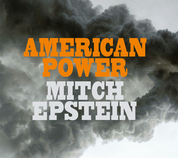 Mitch Epstein – American Power