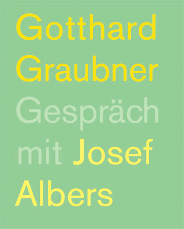 Gotthard Graubner – Gespräche mit Josef Albers