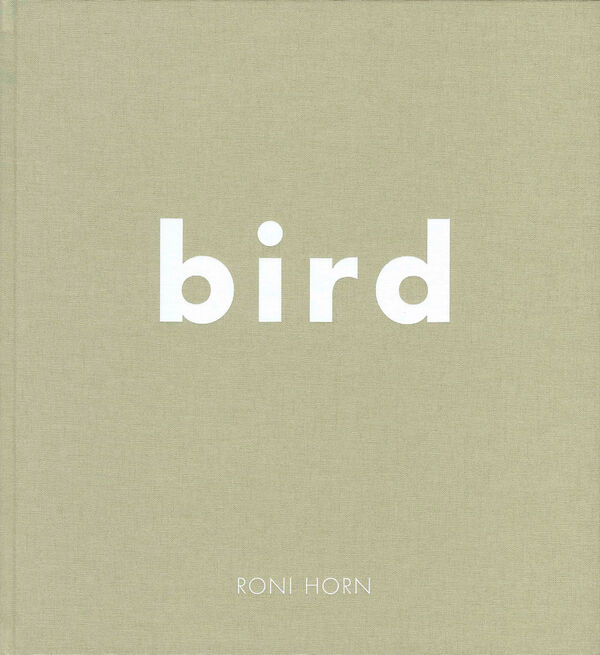 Roni Horn – Bird