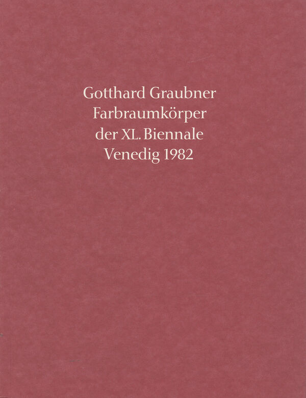 Gotthard Graubner – Farbraumkörper der XL. Biennale Venedig 1982