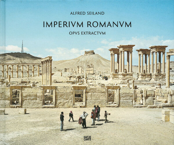 Alfred Seiland – Imperium Romanum