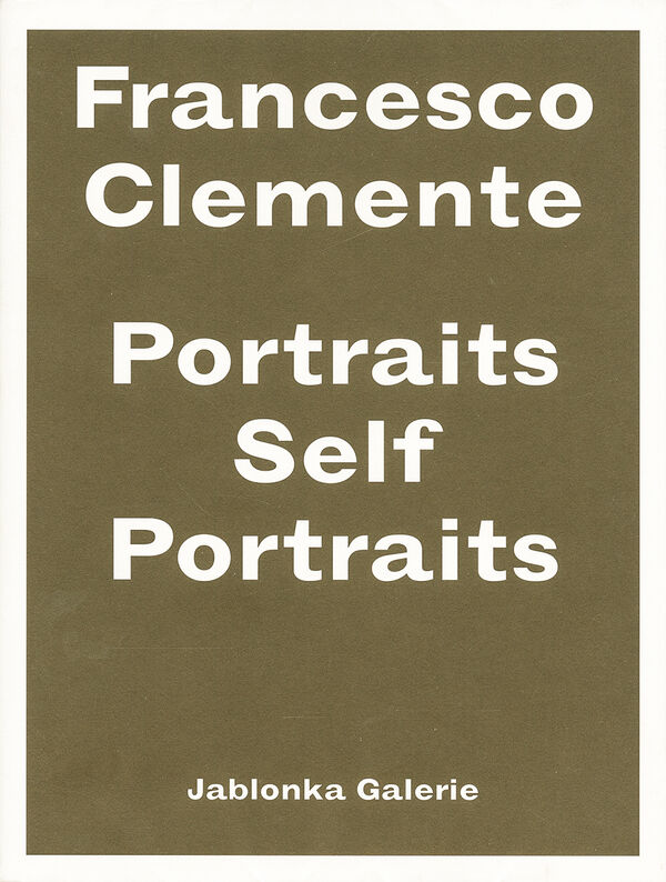 Francesco Clemente – Portraits/Self Portraits