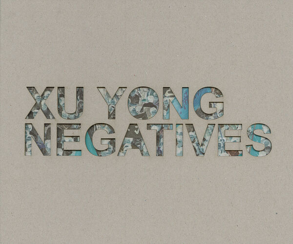 Xu Yong – Negatives