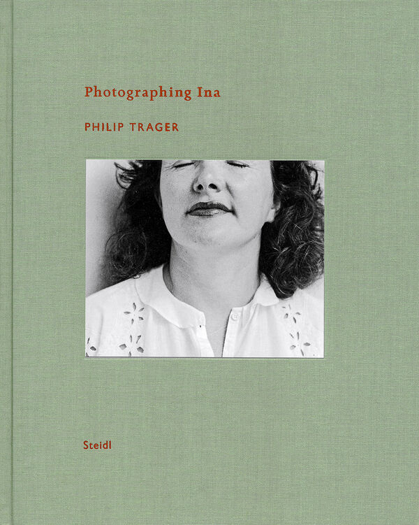 Philip Trager – Photographing Ina