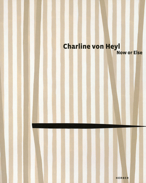 Charline von Heyl – Now or Else