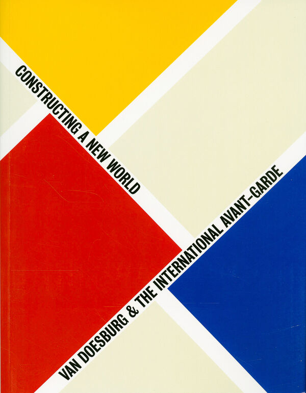 Van Doesburg & the International Avant–Garde