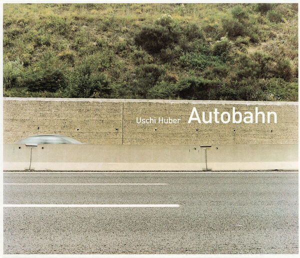 Uschi Huber – Autobahn