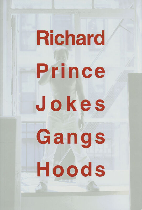 Richard Prince – Jokes Gangs Hoods