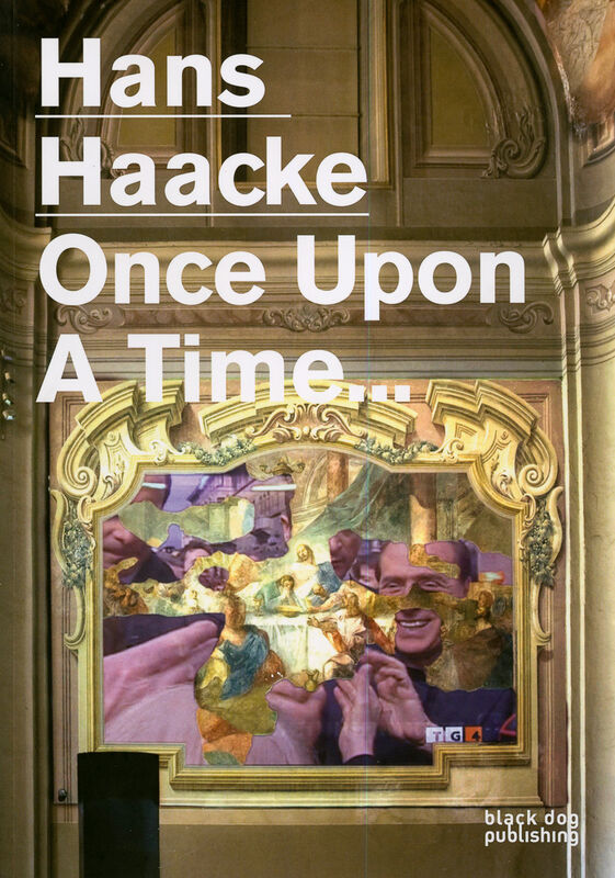 Hans Haacke – Once Upon a Time...