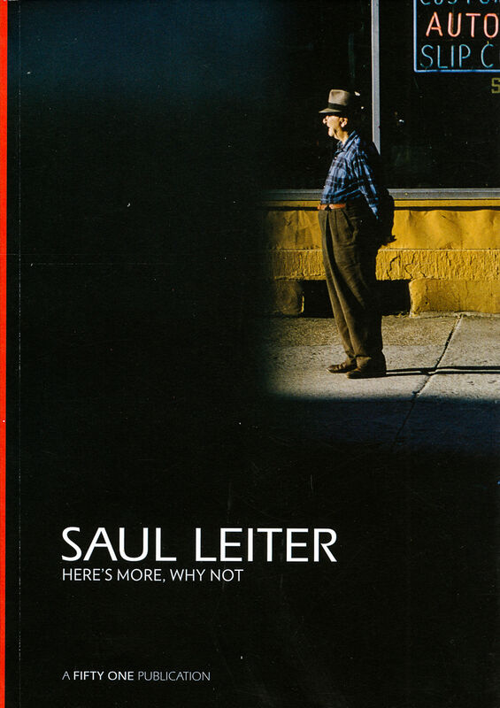Saul Leiter – Here's more, why not