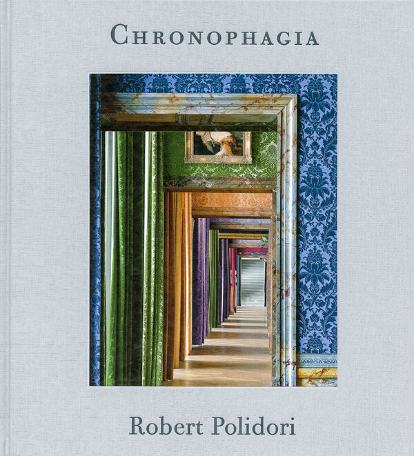 Robert Polidori – Chronophagia