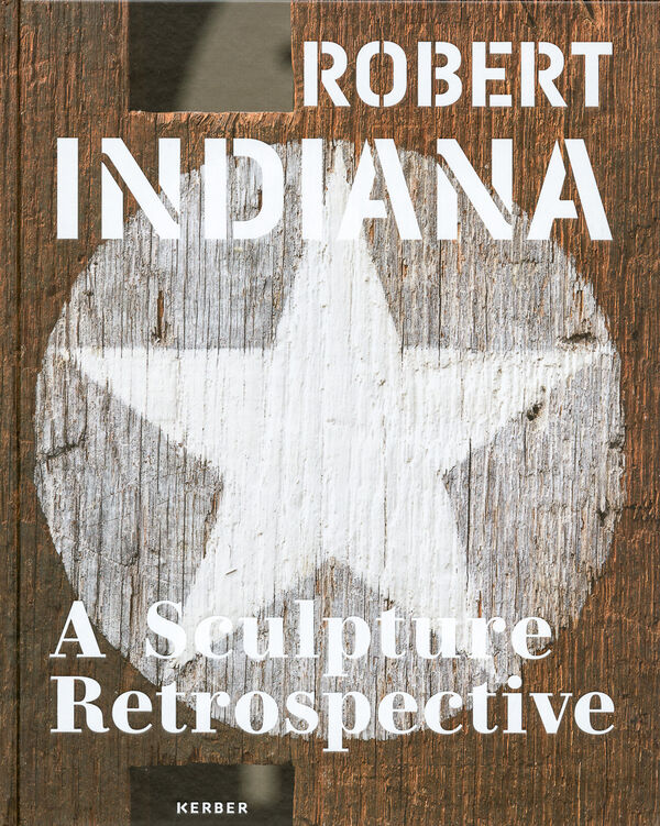 Robert Indiana – A Sculpture Retrospective