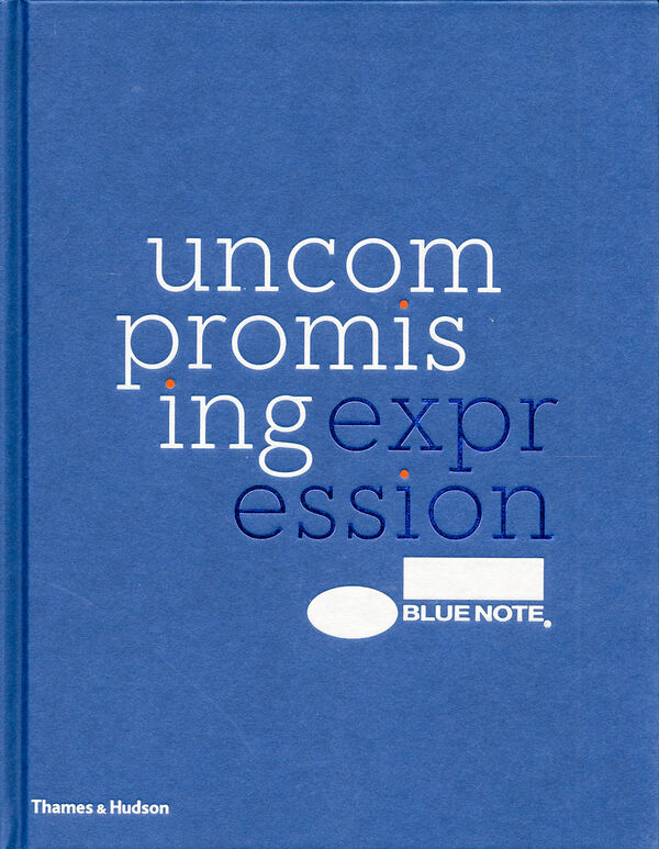 Blue Note – Uncompromising Expression