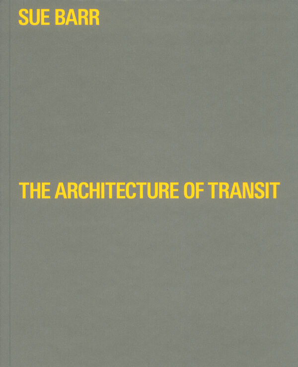 Sue Barr – The Architecture of Transit