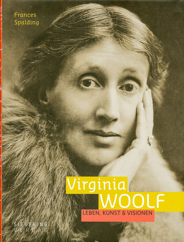 Virginia Woolf – Leben, Kunst & Visionen