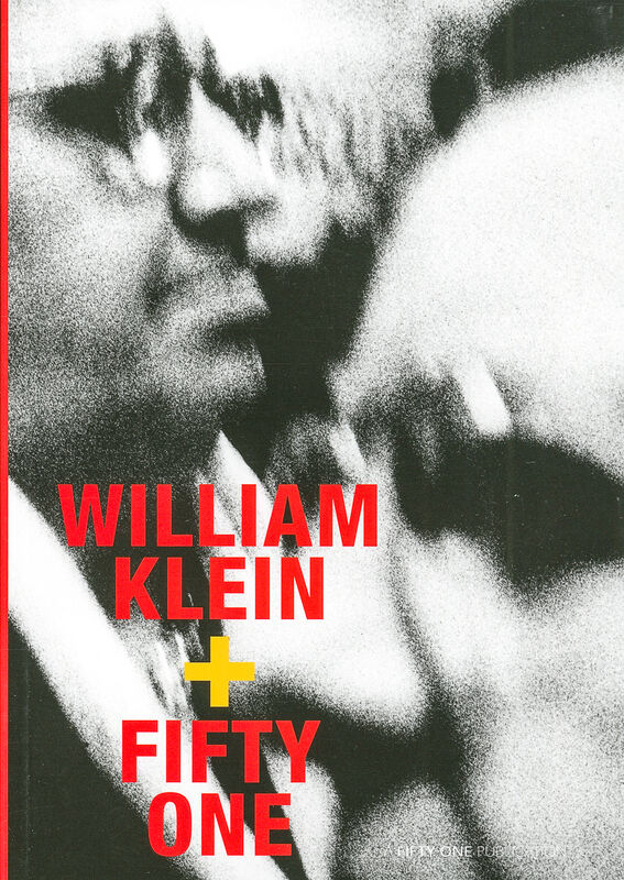 William Klein – William Klein + Fifty One