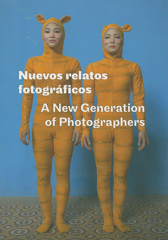 Nuevos relatos fotográficos/ A New Generation of Photographers