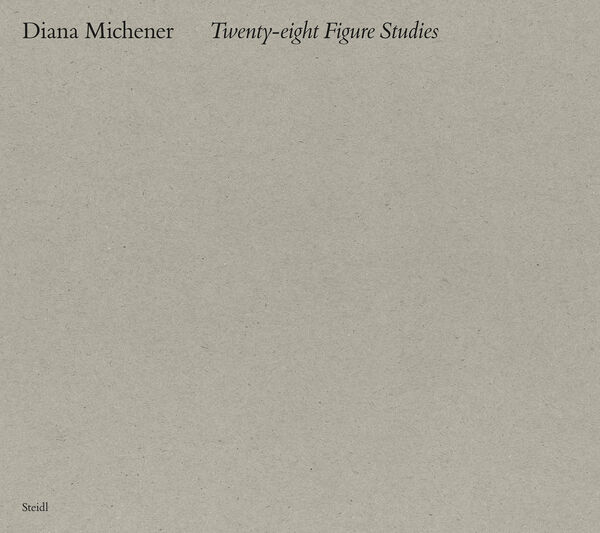 Diana Michener – Twenty-eight Figure Studies