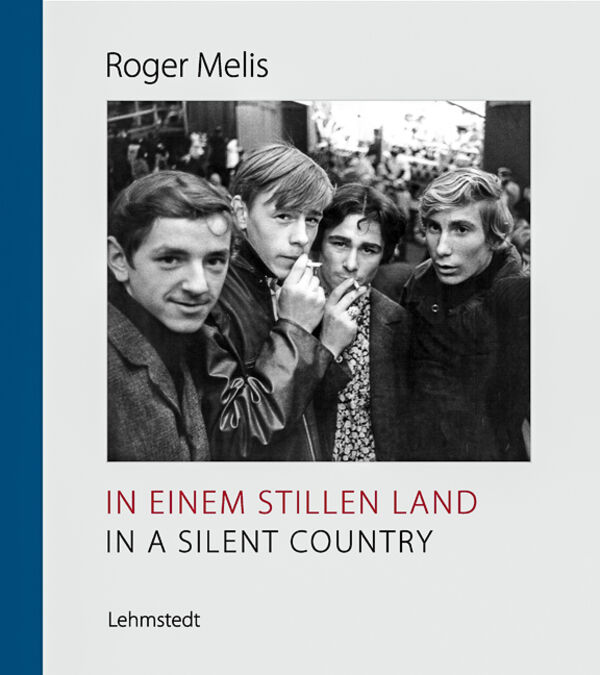 Roger Melis – In einem stillen Land / In a silent country
