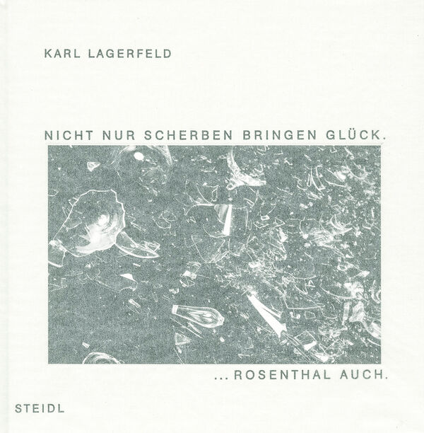 Karl Lagerfeld – Nicht nur Scherben bringen Glück,