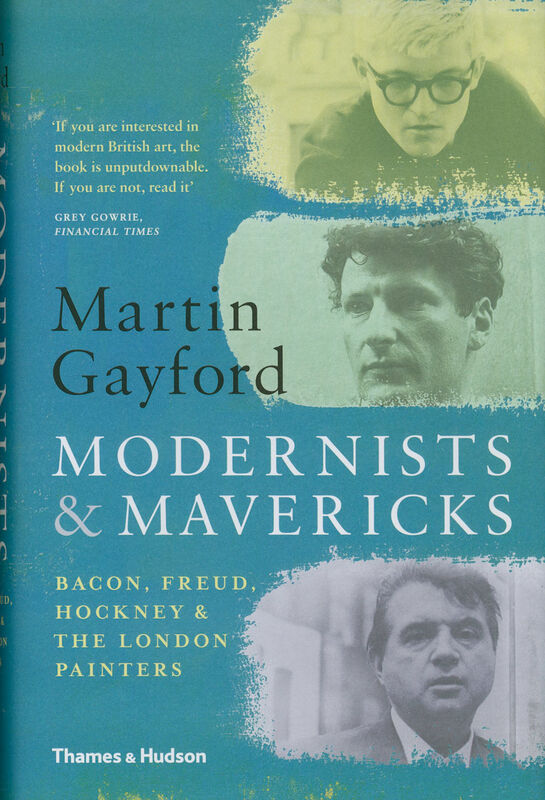 Modernists & Mavericks (Martin Gayford)