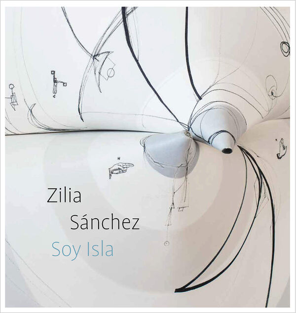 Zilia Sanchez – Soy Isla