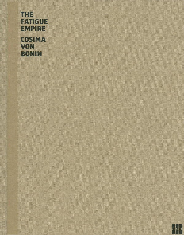 Cosima von Bonin – The Fatigue Empire