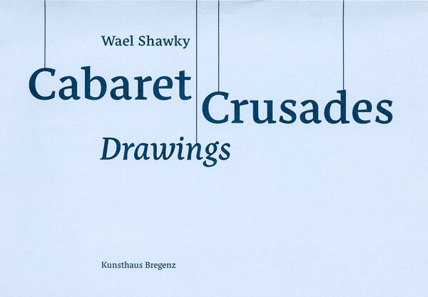 Wael Shawky – Cabaret Crusades, Drawings