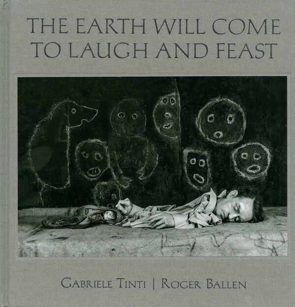 Roger Ballen – The Earth Will Come To Laugh And Feast