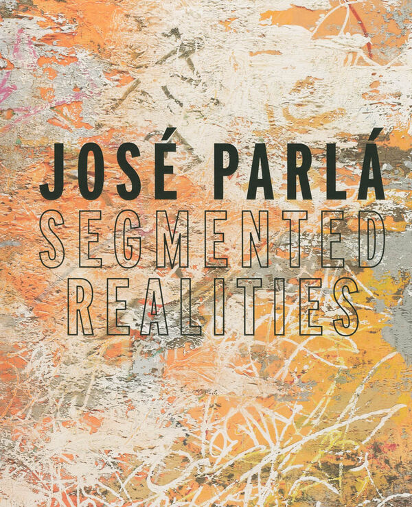 José Parlá – Segmented Realities