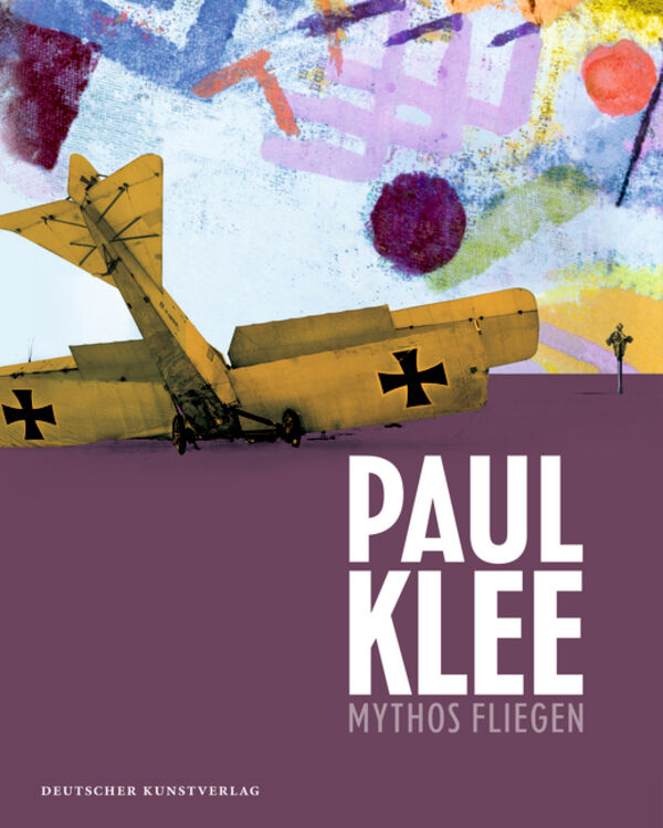 Paul Klee – Mythos Fliegen