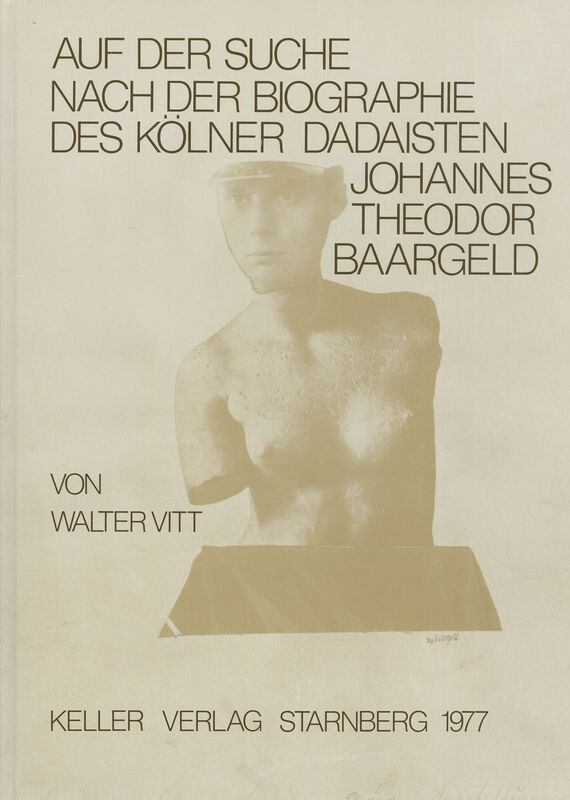 Auf der Suche nach der Biographie des Kölner Dadaisten Johannes Theodor Baargeld