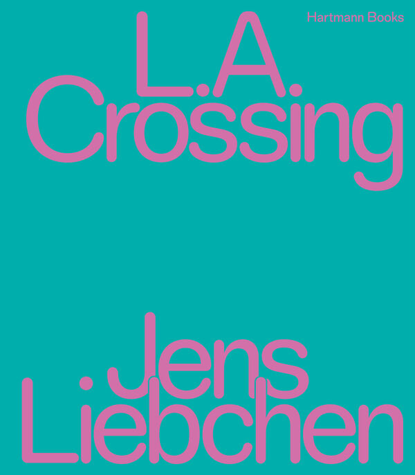 Jens Liebchen – L.A. Crossing