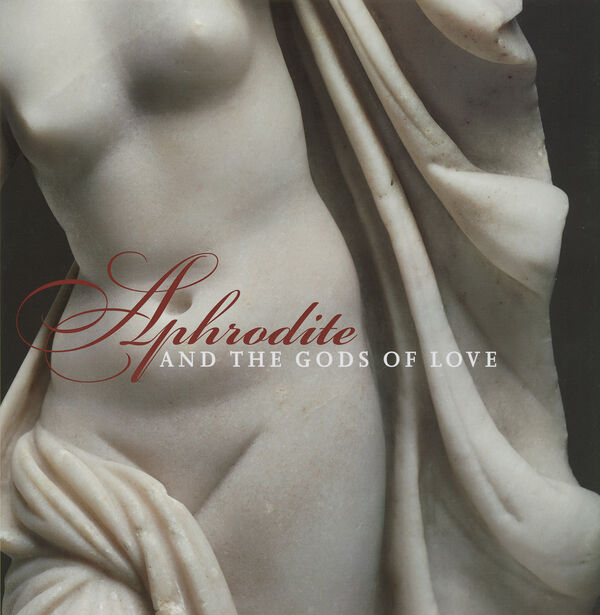 Aphrodite and the Gods of Love