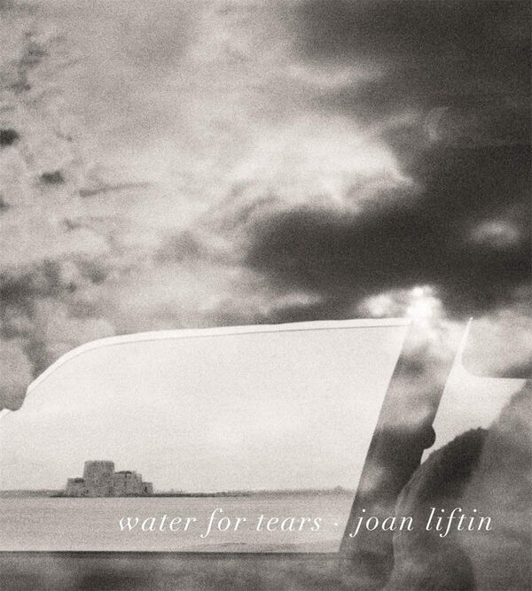 Joan Liftin – Water for Tears