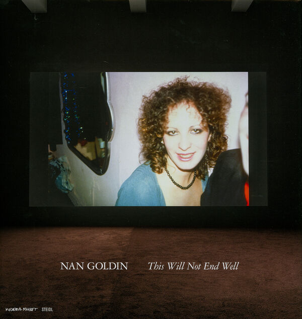 Nan Goldin – This Will Not End Well