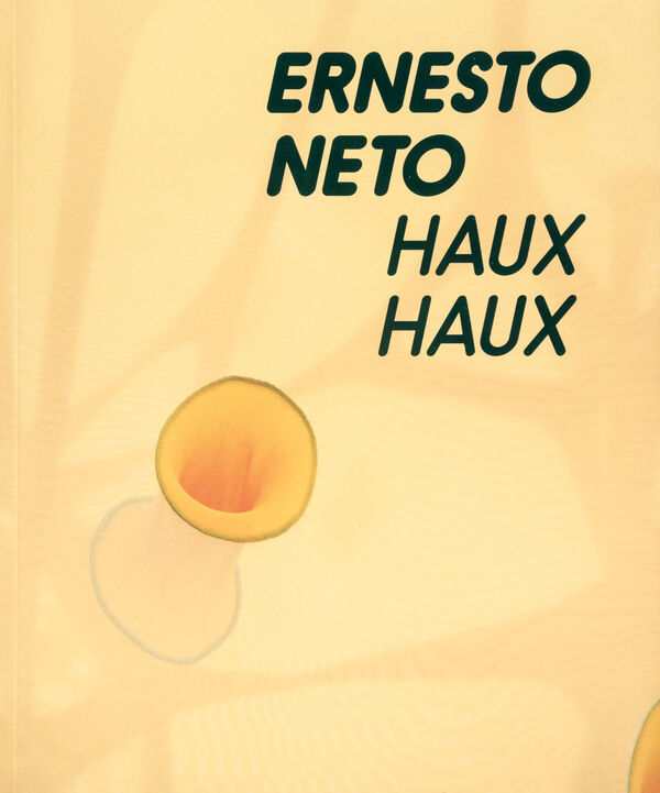 Ernesto Neto – Haux Haux