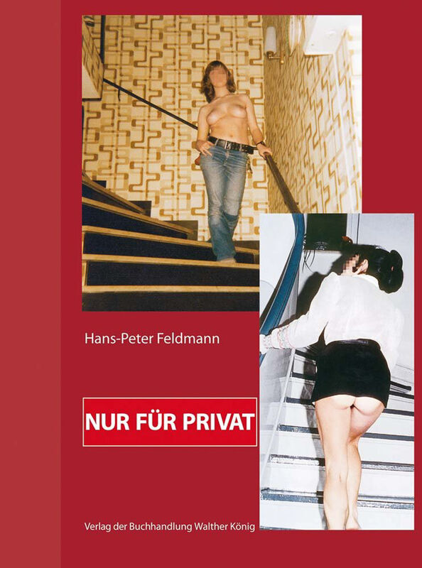 Hans-Peter Feldmann – Nur für Privat