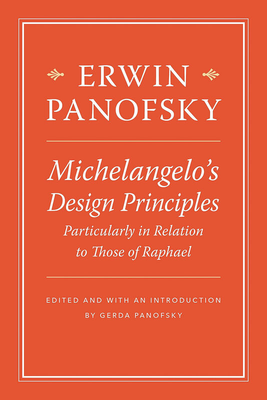 Erwin Panofsky – Michelangelo's Design Principles