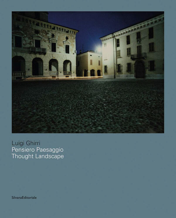 Luigi Ghirri – Pensiero Paesaggio | Thought Landscape