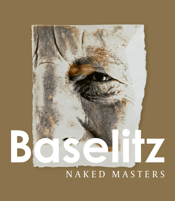 Georg Baselitz – Naked Masters