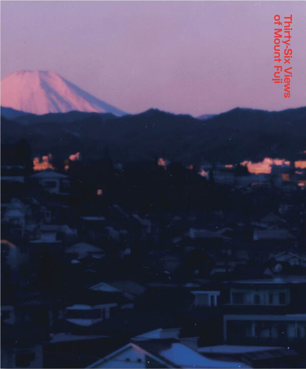 Takashi Homma – Thirty-Six Views of Mount Fuji