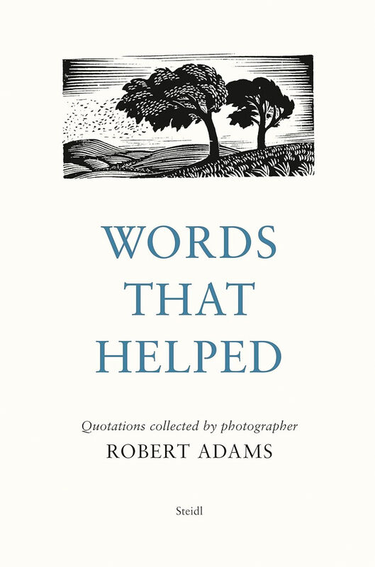 Robert Adams – Words That Helped