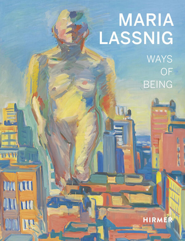Maria Lassnig – Ways of Being