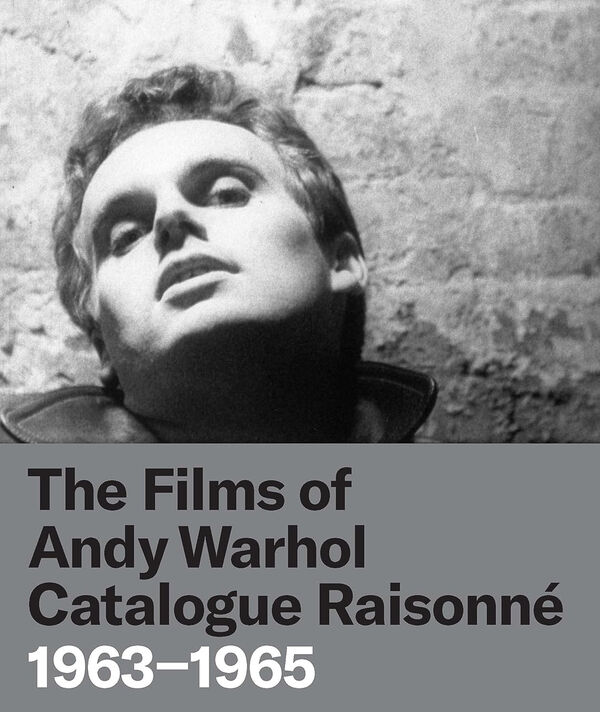 The Films of Andy Warhol – Catalogue Raisonné